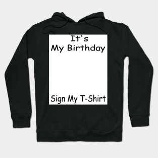 It's My Birthday Sign My T-Shirt Funny Birthday Quote Attention Make, Birthday kid Hoodie